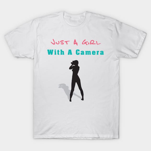 Just a girl with a camera T-Shirt by By Diane Maclaine